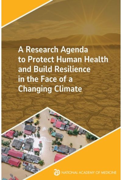 A Research Agenda to Protect Human Health and Build Resilience in the Face of a Changing Climate