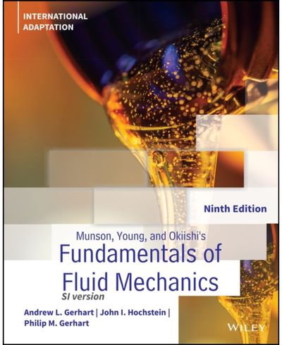 Munson, Young and Okiishis Fundamentals of Fluid Mechanics, International Adaptation