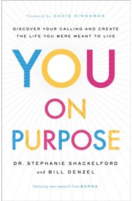 You on Purpose – Discover Your Calling and Create the Life You Were Meant to Live