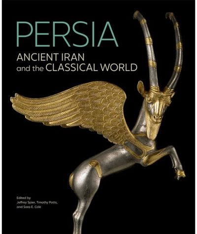 Persia - Ancient Iran and the Classical World