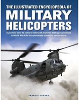 Military Helicopters, The Illustrated Encyclopedia of