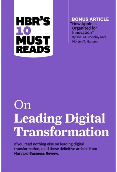 HBRs 10 Must Reads on Leading Digital Transformation