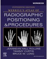 Workbook for Merrills Atlas of Radiographic Positioning and Procedures