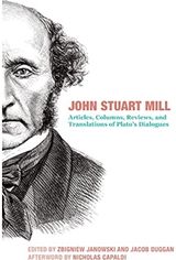 John Stuart Mill – Articles, Columns, Reviews and Translations of Plato`s Dialogues