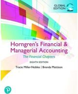 Horngrens Financial & Managerial Accounting, The Financial Chapters, Global Edition