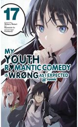 My Youth Romantic Comedy Is Wrong, As I Expected @ comic, Vol. 17 (manga)