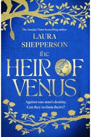 Heir of Venus: The story of Aeneas as it's never been told before from the Sunday Times bestselling author of The Heroines