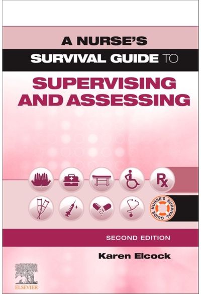 Nurses Survival Guide to Supervising and Assessing