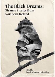 Black Dreams: Strange Stories from Northern Ireland
