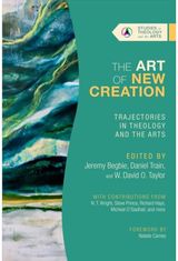 Art of New Creation – Trajectories in Theology and the Arts