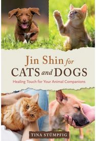 Jin Shin for Cats and Dogs: Healing Touch for Your Animal Companions Healing Touch for Your Animal Companions