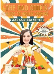 Bad Cooks Guide to Indian Cooking