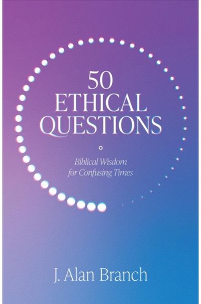 50 Ethical Questions Biblical Wisdom for