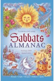 Llewellyns 2025 Sabbats Almanac: Samhain 2024 to Mabon 2025 Samhain 2024 to Mabon 2025