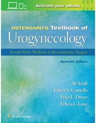 Ostergard’s Textbook of Urogynecology: Female Pelvic Medicine & Reconstructive Surgery: Print + eBook with Multimedia