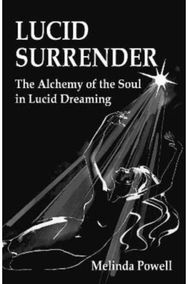 Lucid Surrender: The Alchemy of the Soul in Lucid Dreaming The Alchemy of the Soul in Lucid Dreaming