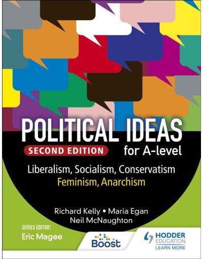 Political ideas for A Level: Liberalism, Socialism, Conservatism, Feminism, Anarchism 2nd Edition