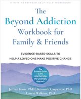 Beyond Addiction Workbook for Family and Friends