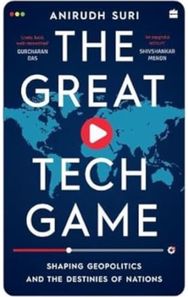 Great Tech Game: Shaping Geopolitics and the Destiny of Nations Shaping Geopolitics and the Destiny of Nations