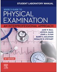 Student Laboratory Manual for Seidels Guide to Physical Examination: An Interprofessional Approach