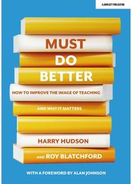 Must do better: How to improve the image of teaching and why it matters