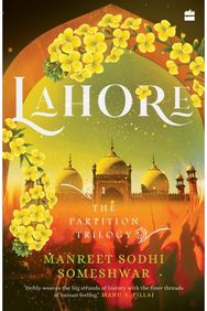 Lahore: Book 1 of The Partition Trilogy Book 1 of The Partition Trilogy