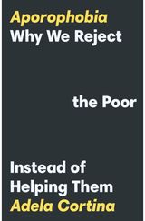 Aporophobia Why We Reject the