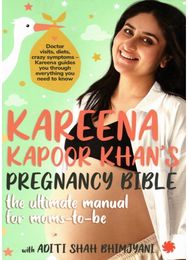 Kareena Kapoor Khans Pregnancy Bible:: The ultimate manual for moms-to-be