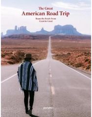 Great American Road Trip: Roam the Roads From Coast to Coast Roam the Roads From Coast to Coast