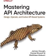 Mastering API Architecture