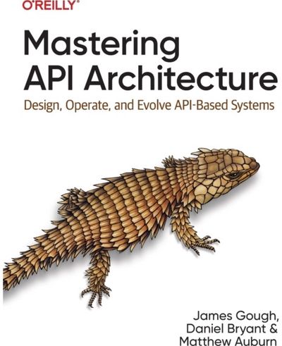 Mastering API Architecture