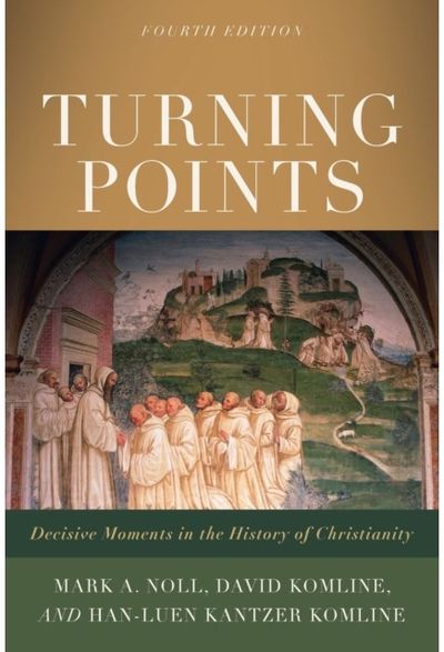 Turning Points – Decisive Moments in the History of Christianity