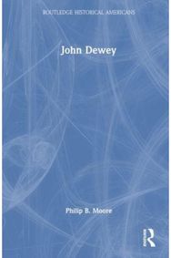 John Dewey: Prophet of an Educated Democracy Prophet of an Educated Democracy