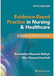 Evidence-Based Practice in Nursing & Healthcare: A Guide to Best Practice