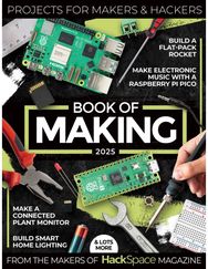 Book of Making 2025: Projects for Makers and Hackers Projects for Makers and Hackers