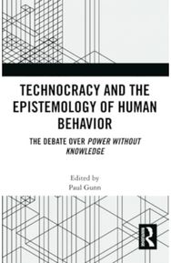 Technocracy and the Epistemology of Human Behavior: The Debate over Power Without Knowledge Power Without Knowledge
