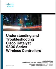Understanding and Troubleshooting Cisco Catalyst 9800 Series Wireless Controllers