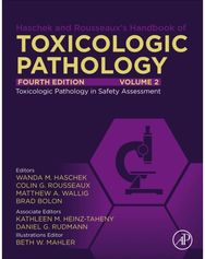 Haschek and Rousseauxs Handbook of Toxicologic Pathology, Volume 2: Safety Assessment and Toxicologic Pathology
