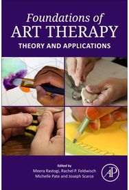 Foundations of Art Therapy: Theory and Applications Theory and Applications