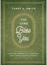 Lord Bless You – A 28–Day Journey to Experience God`s Extravagant Blessings