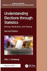 Understanding Elections through Statistics: Polling, Prediction, and Testing Polling, Prediction, and Testing