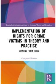 Implementation of Rights for Crime Victims in Theory and Practice: Lessons from India