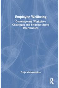 Employee Wellbeing: Contemporary Workplace Challenges and Evidence-Based Interventions Workplace Challenges and Evidence-Based Interventions