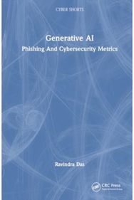 Generative AI: Phishing and Cybersecurity Metrics Phishing and Cybersecurity Metrics