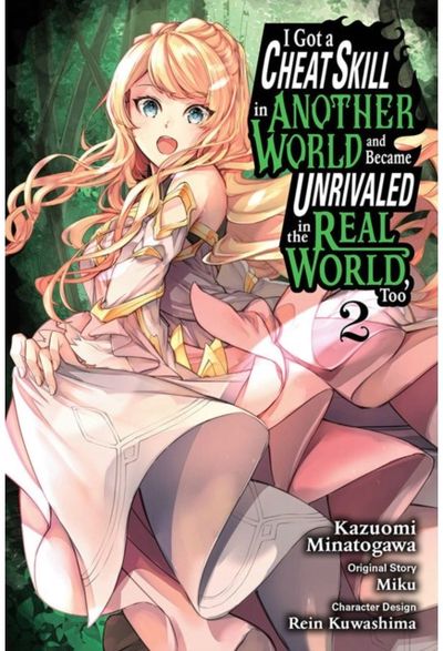I Got a Cheat Skill in Another World and Became Unrivaled in the Real World, Too, Vol. 2 (manga)