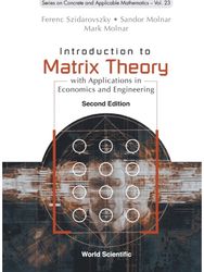 Introduction To Matrix Theory: With Applications In Economics And Engineering
