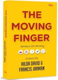 Moving Finger: Writers On Writing Writers On Writing