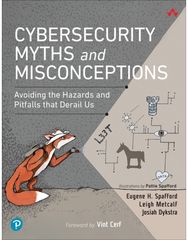 Cybersecurity Myths and Misconceptions: Avoiding the Hazards and Pitfalls that Derail Us