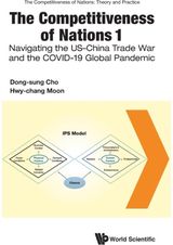 Competitiveness Of Nations 1, The: Navigating The Us-china Trade War And The Covid-19 Global Pandemic