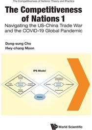 Competitiveness Of Nations 1, The: Navigating The Us-china Trade War And The Covid-19 Global Pandemic